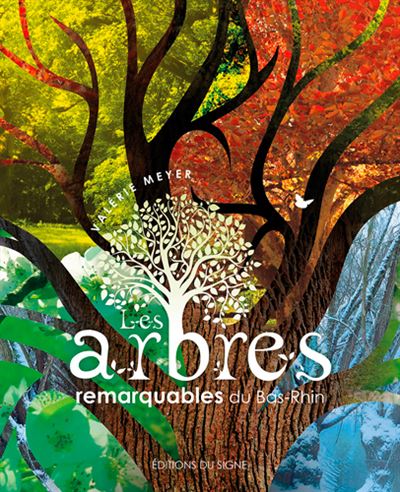 Les arbres remarquables du Bas-Rhin, Edition du Signe Les arbres remarquables du Bas-Rhin, Edition du Signe